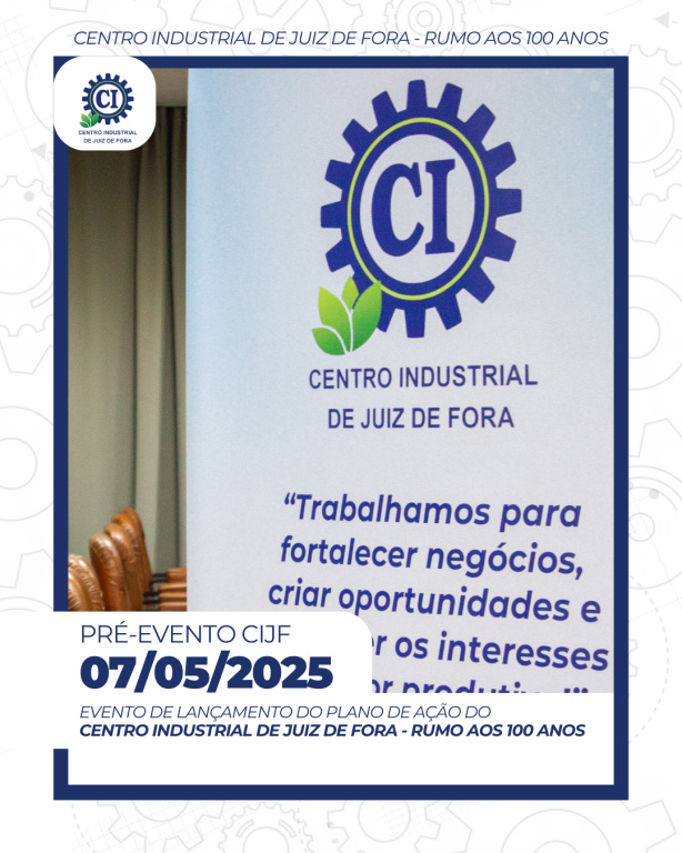 PRÉ-EVENTO “CI-JF RUMO AOS 100 ANOS” REÚNE ASSOCIADOS, PARCEIROS E LIDERANÇAS INDUSTRIAIS